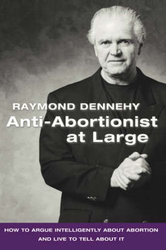 Cover image for Anti-Abortionist At Large: How To Argue Abortion Intelligently And Live To Tell About It