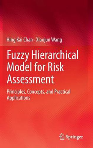 Cover image for Fuzzy Hierarchical Model for Risk Assessment: Principles, Concepts, and Practical Applications