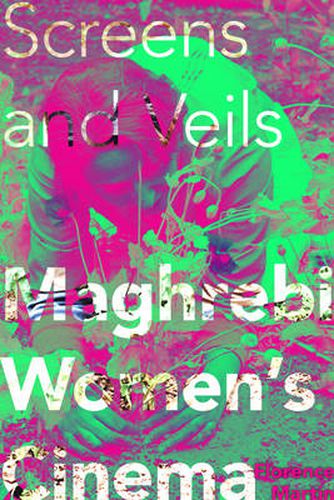 Cover image for Screens and Veils: Maghrebi Women's Cinema