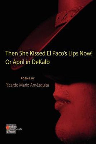 Cover image for The She Kissed El Paco's Lips Now! or April in Dekalb