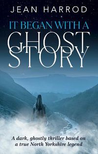 Cover image for It Began with a Ghost Story