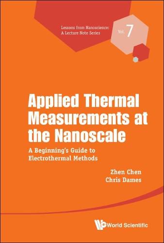 Cover image for Applied Thermal Measurements At The Nanoscale: A Beginner's Guide To Electrothermal Methods