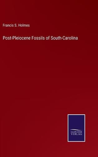 Cover image for Post-Pleiocene Fossils of South-Carolina