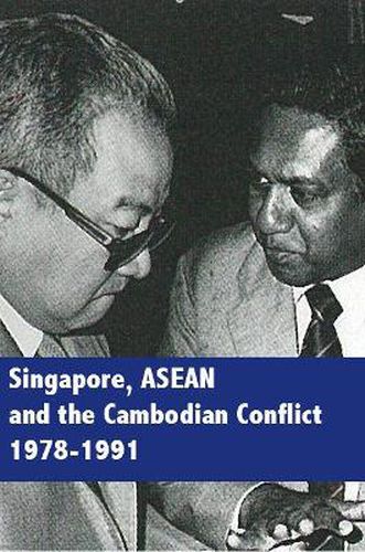 Singapore, ASEAN and the Cambodian Conflict, 1978-1991