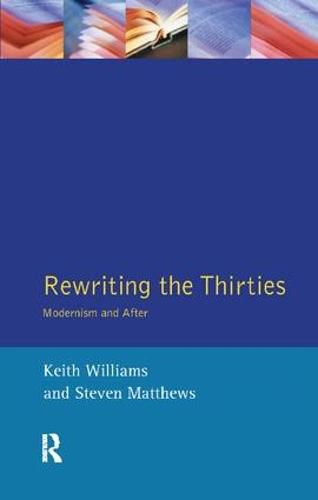 Cover image for Rewriting the Thirties: Modernism and After