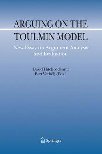 Arguing on the Toulmin Model: New Essays in Argument Analysis and Evaluation