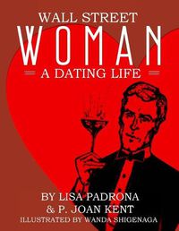 Cover image for Wall Street Woman: A Dating Life