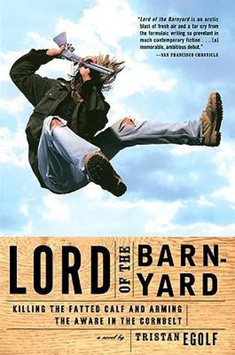 Cover image for Lord of the Barnyard: Killing the Fatted Calf and Arming the Aware in the Corn Belt