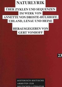 Cover image for Naturlyrik: Ueber Zyklen Und Sequenzen Im Werk Von Annette Von Droste-Huelshoff, Uhland, Lenau Und Heine