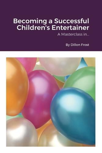 Cover image for Becoming a successful children's entertainer