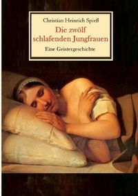 Cover image for Die zwoelf schlafenden Jungfrauen - Eine Geistergeschichte