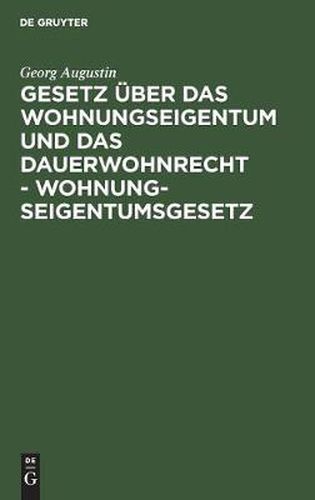 Gesetz UEber Das Wohnungseigentum Und Das Dauerwohnrecht - Wohnungseigentumsgesetz: (Sonderausgabe Der Kommentierung Des Weg Aus Bgb Rgrk 12. Aufl.)