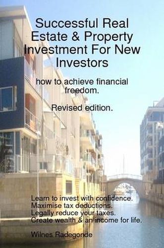 Cover image for Successful Real Estate & Property Investment For New Investors: How to Achieve Financial Freedom. Revised Edition.