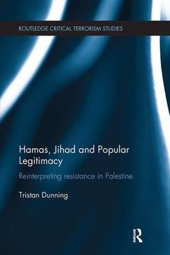 Cover image for Hamas, Jihad and Popular Legitimacy: Reinterpreting resistance in Palestine