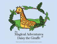 Cover image for The Magical Adventures of Daisy the Giraffe: The Magical Adventures of Daisy the Giraffe