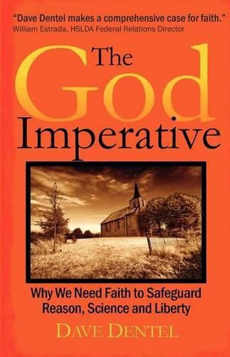 Cover image for The God Imperative: Why We Need Faith to Safeguard Reason, Science and Liberty