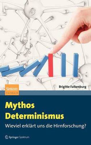 Cover image for Mythos Determinismus: Wieviel erklart uns die Hirnforschung?