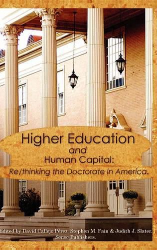 Cover image for Higher Education and Human Capital: Re/thinking the Doctorate in America