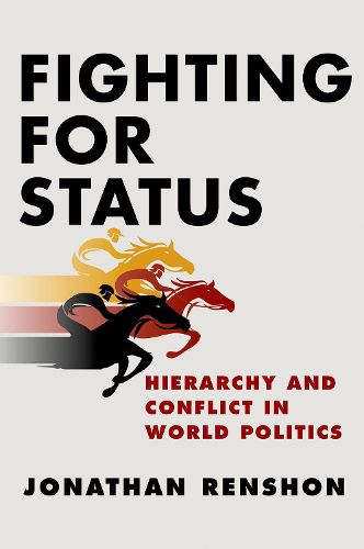 Cover image for Fighting for Status: Hierarchy and Conflict in World Politics
