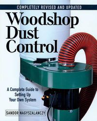 Cover image for Woodshop Dust Control: A Complete Guide to Setting Up Your Own System