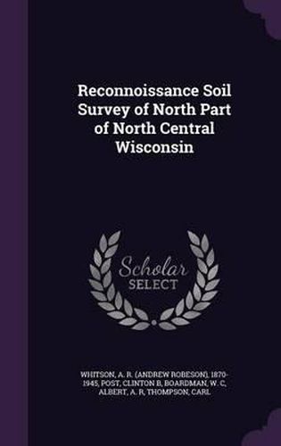 Cover image for Reconnoissance Soil Survey of North Part of North Central Wisconsin