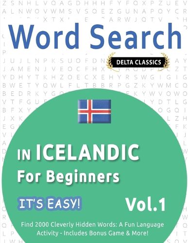 Cover image for Word Search in Icelandic for Beginners - It's Easy! Vol.1 - Delta Classics - Find 2000 Cleverly Hidden Words