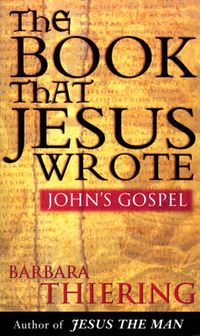 Cover image for The Book That Jesus Wrote: John's Gospel