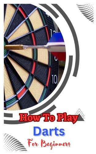 How to Play Darts for Beginners