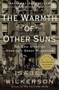 Cover image for The Warmth of Other Suns: The Epic Story of America's Great Migration