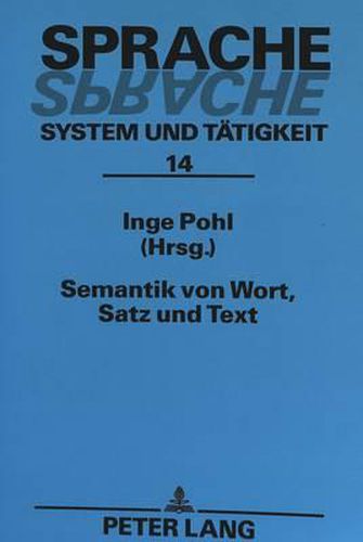 Cover image for Semantik Von Wort, Satz Und Text: Beitraege Des Kolloquiums -Semantik Von Wort, Satz Und Text- In Rostock (1994)