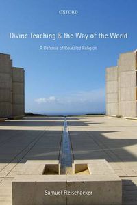 Cover image for Divine Teaching and the Way of the World: A Defense of Revealed Religion
