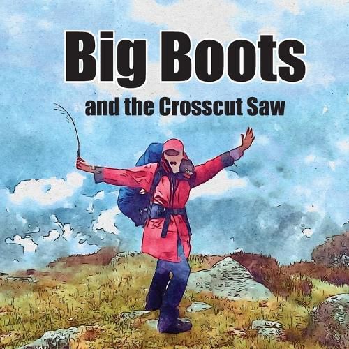 Cover image for Big Boots and the Crosscut Saw