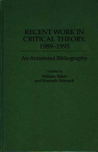 Cover image for Recent Work in Critical Theory, 1989-1995: An Annotated Bibliography