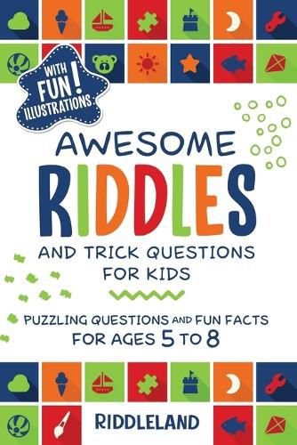 Cover image for Awesome Riddles and Trick Questions For Kids: Puzzling Questions and Fun Facts For Ages 5 to 8