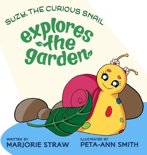 Cover image for SUZY THE CURIOUS SNAIL - Explores the Garden