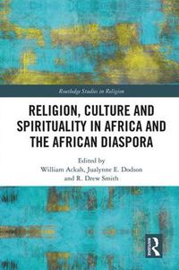 Cover image for Religion, Culture and Spirituality in Africa and the African Diaspora