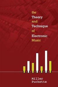 Cover image for Theory And Techniques Of Electronic Music, The