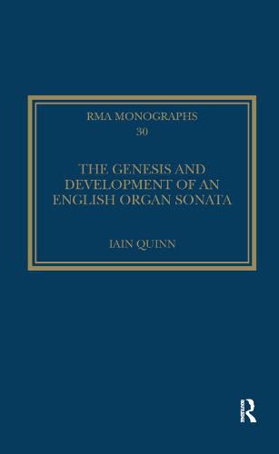 The Genesis and Development of an English Organ Sonata