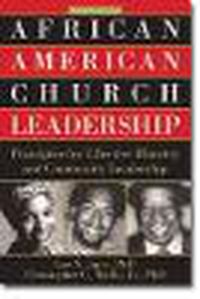 Cover image for African American Church Leadership: Principles for Effective Ministry and Community Leadership
