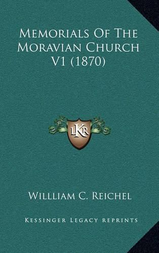 Cover image for Memorials of the Moravian Church V1 (1870)