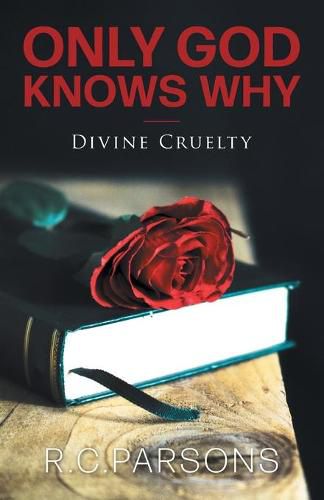 Cover image for Only God Knows Why: Divine Cruelty