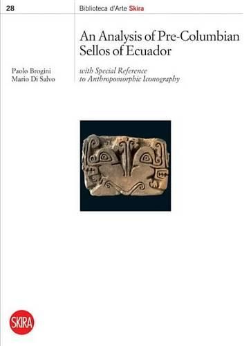 Cover image for An Analysis of Pre-Columbian Sellos of Ecuador: With Special Reference to Anthropomorphic Iconography