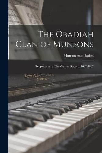 Cover image for The Obadiah Clan of Munsons: Supplement to The Munson Record, 1637-1887