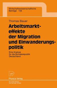 Cover image for Arbeitsmarkteffekte Der Migration Und Einwanderungspolitik: Eine Analyse Fur Die Bundesrepublik Deutschland