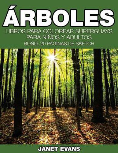 Arboles: Libros Para Colorear Superguays Para Ninos y Adultos (Bono: 20 Paginas de Sketch)