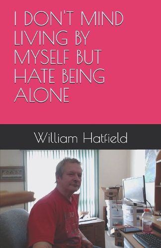 Cover image for I Don't Mind Living by Myself But Hate Being Alone