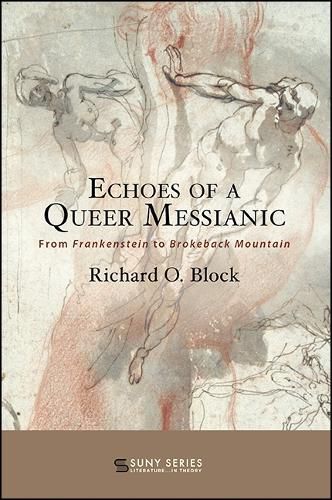 Cover image for Echoes of a Queer Messianic: From Frankenstein to Brokeback Mountain