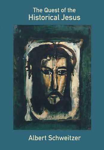 Cover image for The Quest of the Historical Jesus: The First Complete Edition
