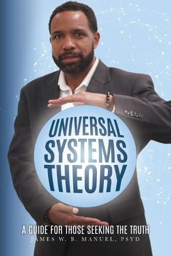 Cover image for Universal Systems Theory: A Guide For Those Seeking The Truth