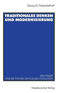 Cover image for Traditionales Denken Und Modernisierung: Jean Piaget Und Die Theorie Der Sozialen Evolution